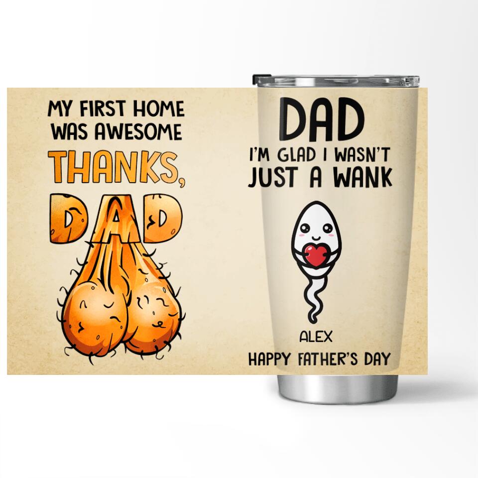 My First Home Was Awesome Thanks, Dad, Gift for Dad - Personalized Tumbler