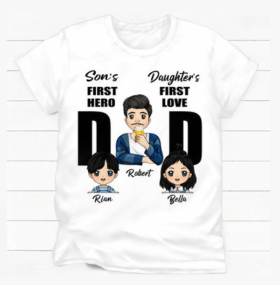 Dad Son's First Hero Daughter's First Love - Personalized T-Shirt, Gift For Dad