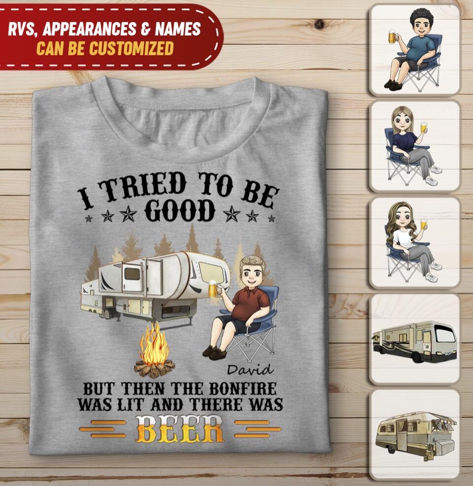 I Tried To Be Good. But Then The Bonfire Was Lit And There Was Beer - Personalized T-Shirt