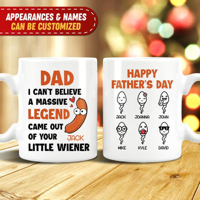 I Can't Believe A Massive Legend Came Out Of Your Little Wiener - Personalized Mug