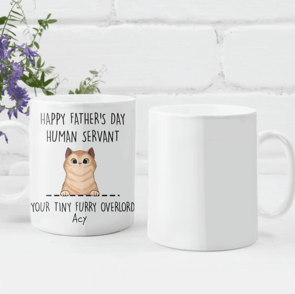 Happy Father's Day Human Servant From Your Tiny Furry Overlords - Personalized Mug