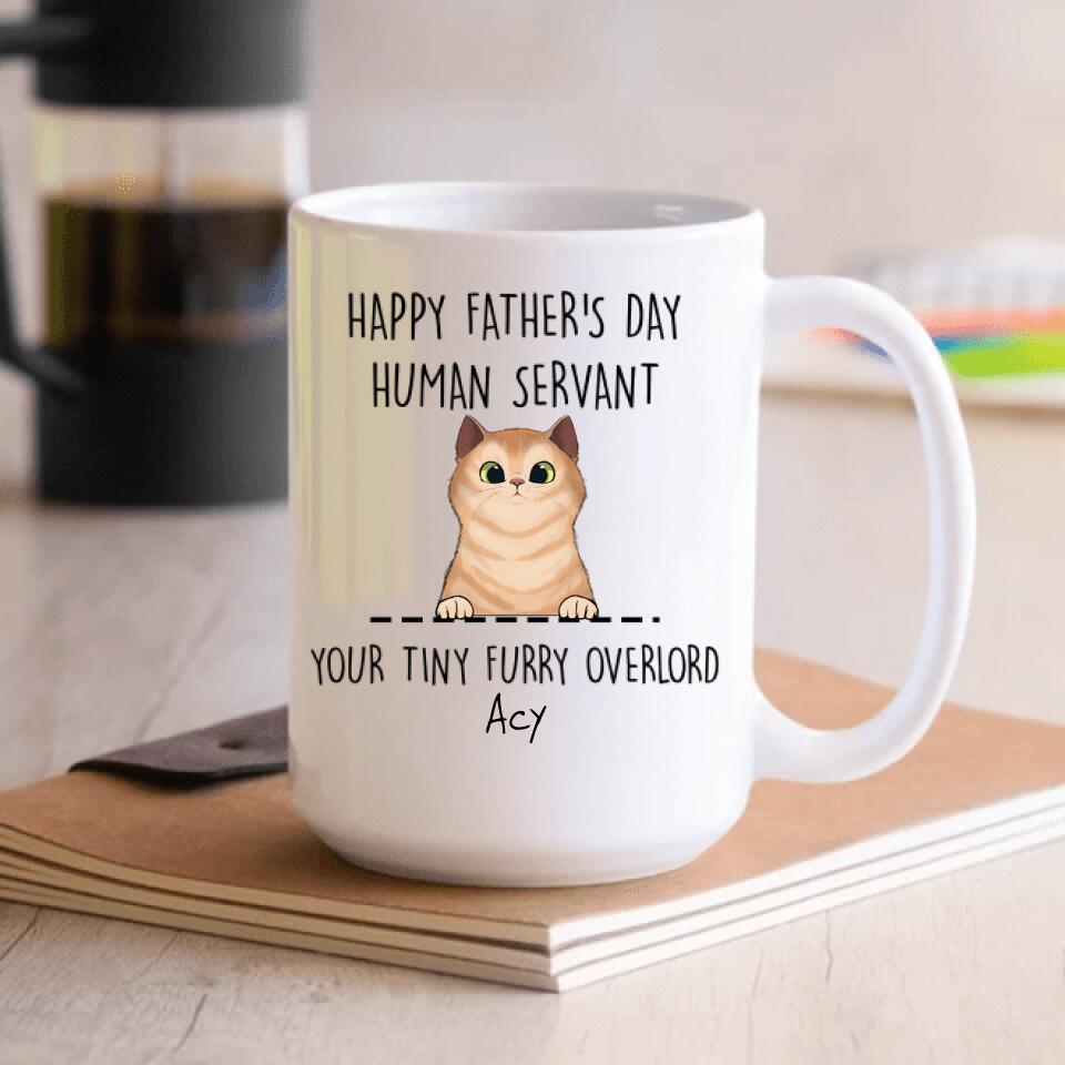 Happy Father's Day Human Servant From Your Tiny Furry Overlords - Personalized Mug