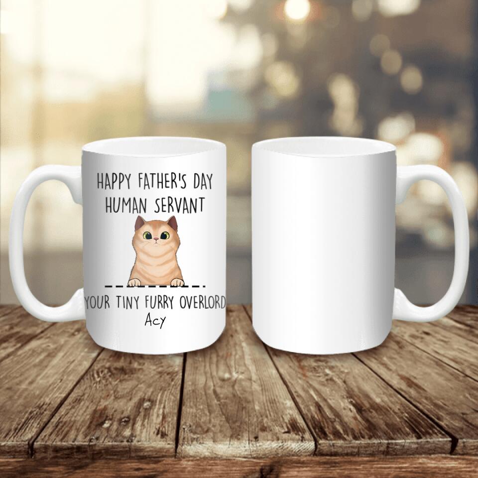 Happy Father's Day Human Servant From Your Tiny Furry Overlords - Personalized Mug