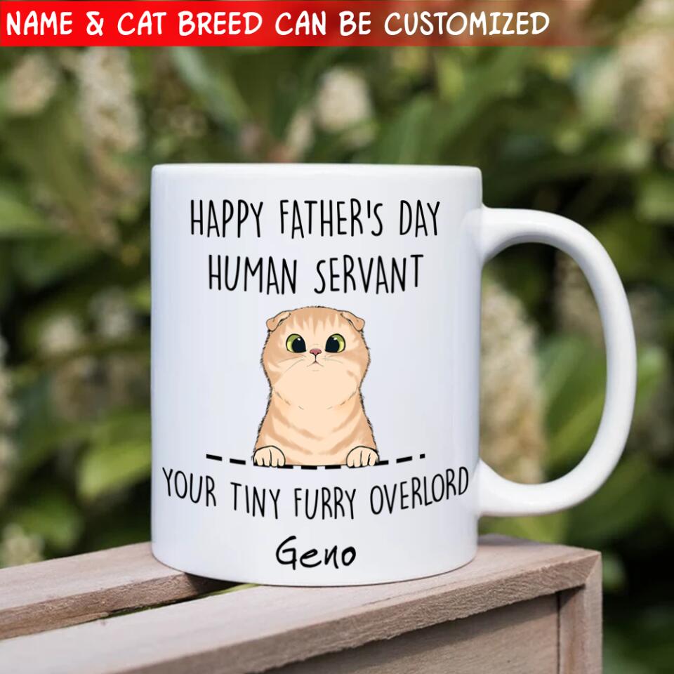 Happy Father's Day Human Servant From Your Tiny Furry Overlords - Personalized Mug