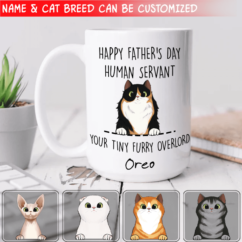 Happy Father&#39;s Day Human Servant From Your Tiny Furry Overlords - Personalized Mug