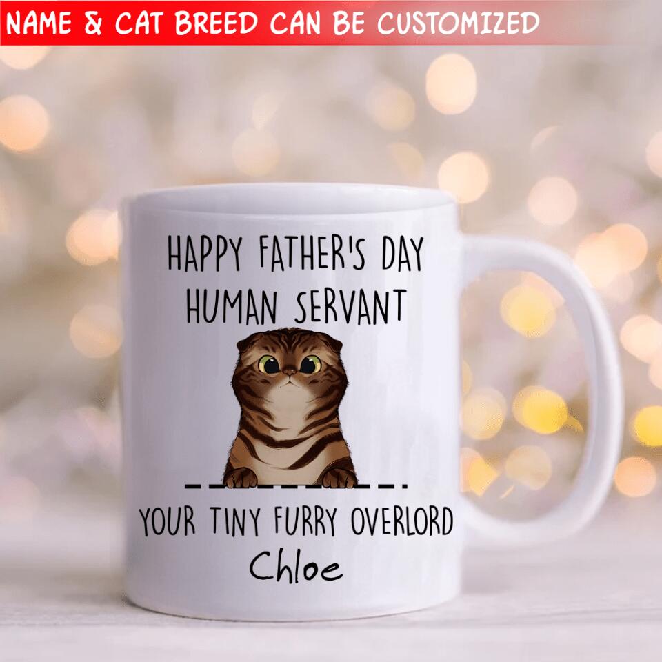 Happy Father's Day Human Servant From Your Tiny Furry Overlords - Personalized Mug