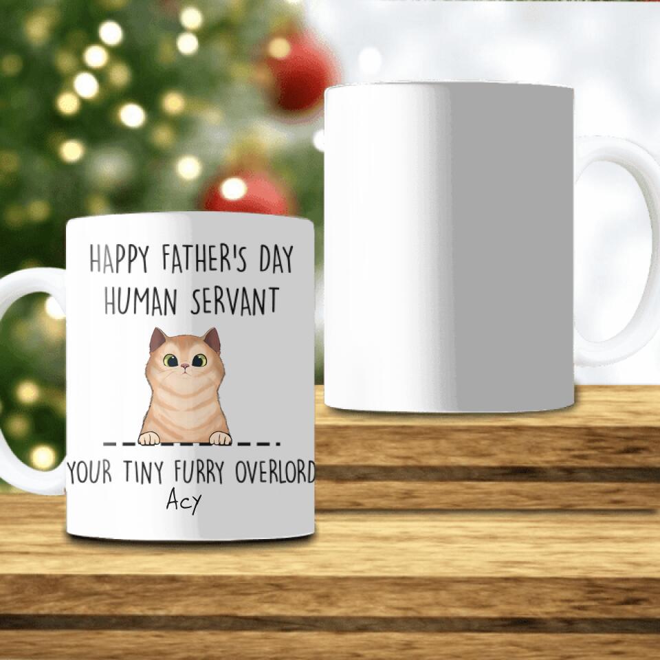 Happy Father's Day Human Servant From Your Tiny Furry Overlords - Personalized Mug