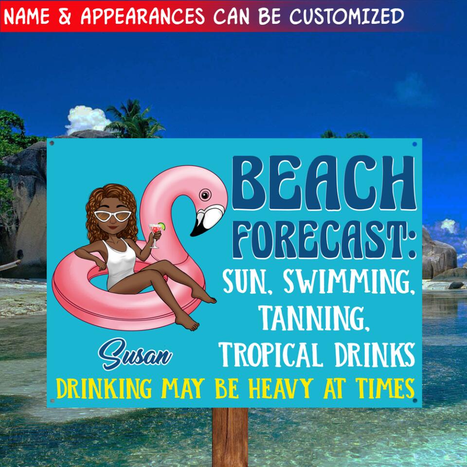 Beach Forecast, Sun, Swimming, Tanning, Tropical Drinks - Metal Sign, Gift For Her