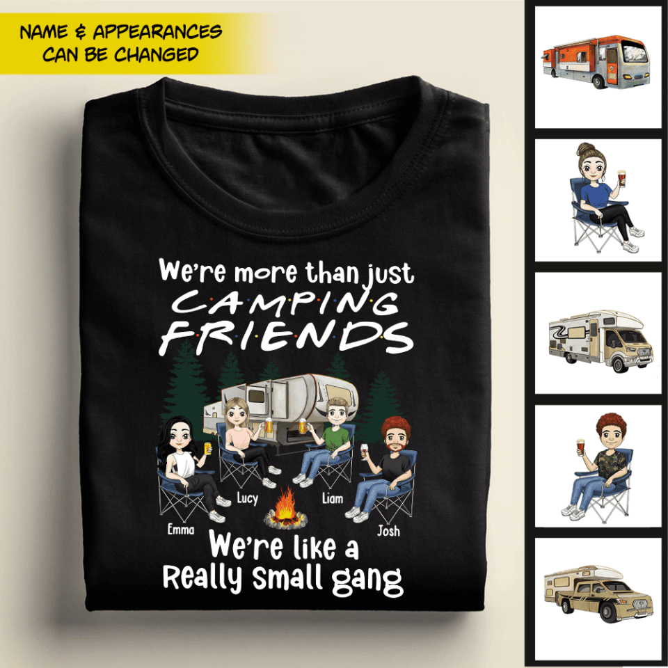 We&#39;re More Than Just Camping Friends, We&#39;re Like A Really Small Gang - Personalized T-Shirt