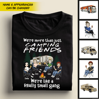 We're More Than Just Camping Friends, We're Like A Really Small Gang - Personalized T-Shirt
