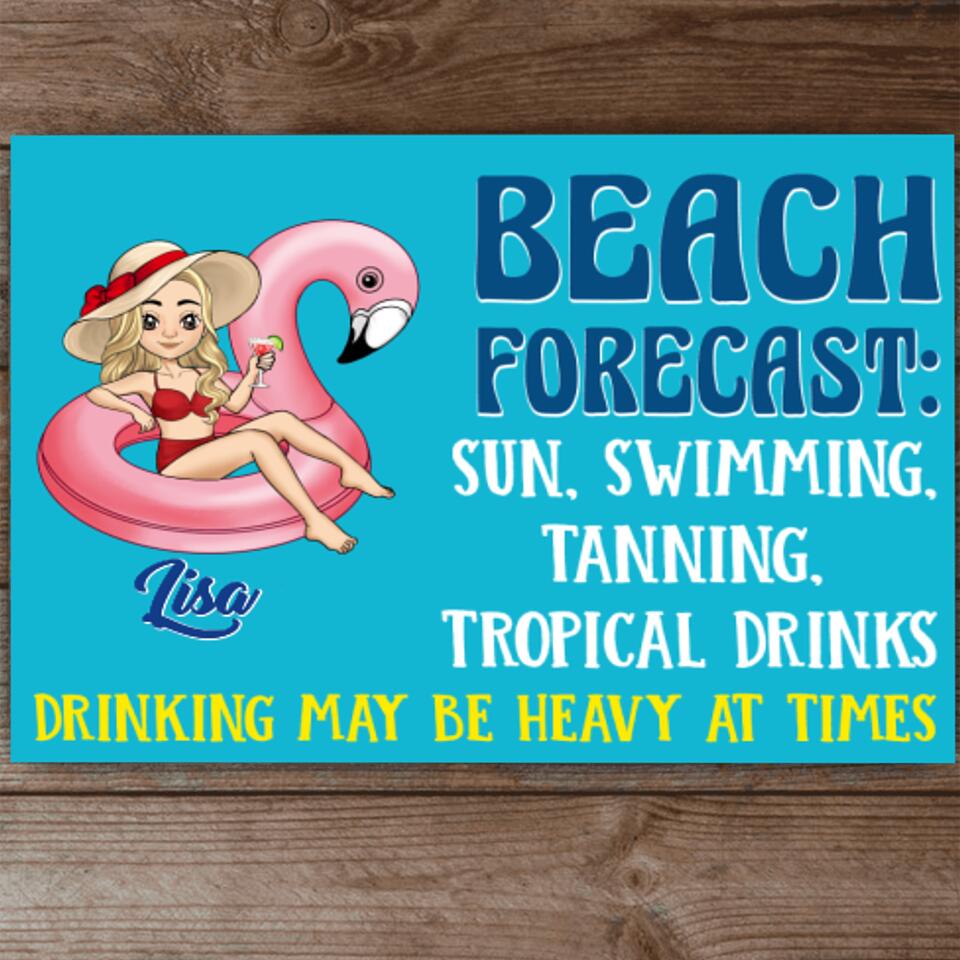 Beach Forecast, Sun, Swimming, Tanning, Tropical Drinks - Metal Sign, Gift For Her