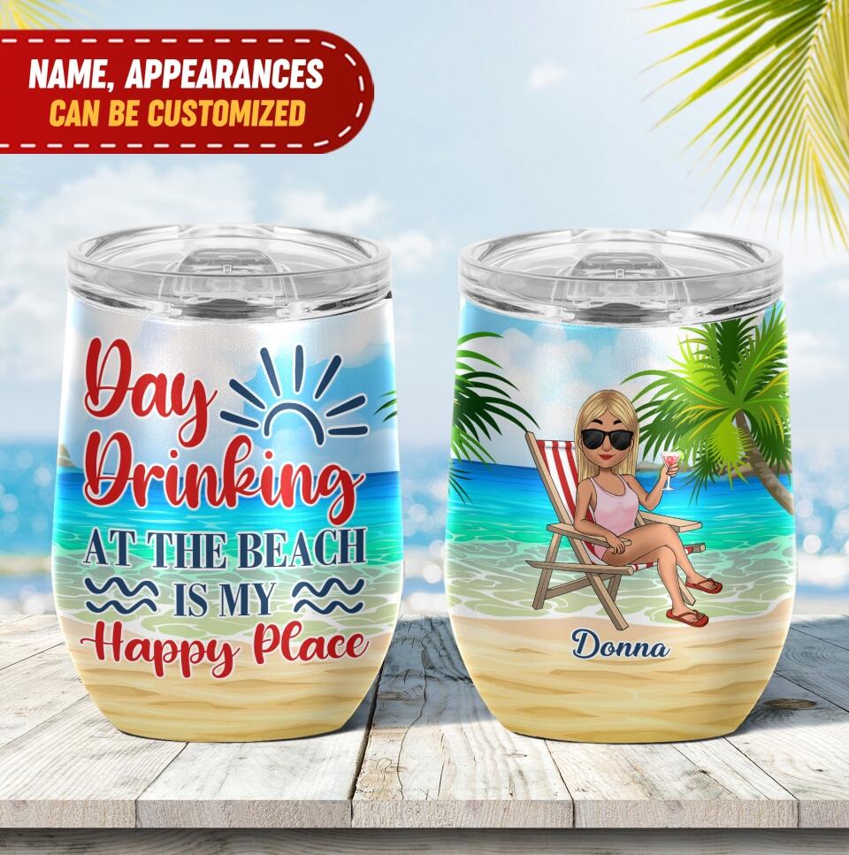 Day Drinking At The Beach Is My Happy Place - Personalized Wine Tumbler