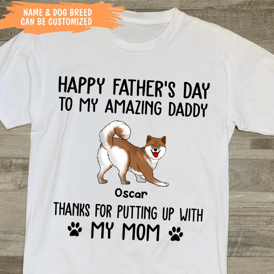 Happy Father's Day To My Amazing Daddy - Personalized T-shirt, Gift For Dog Dad