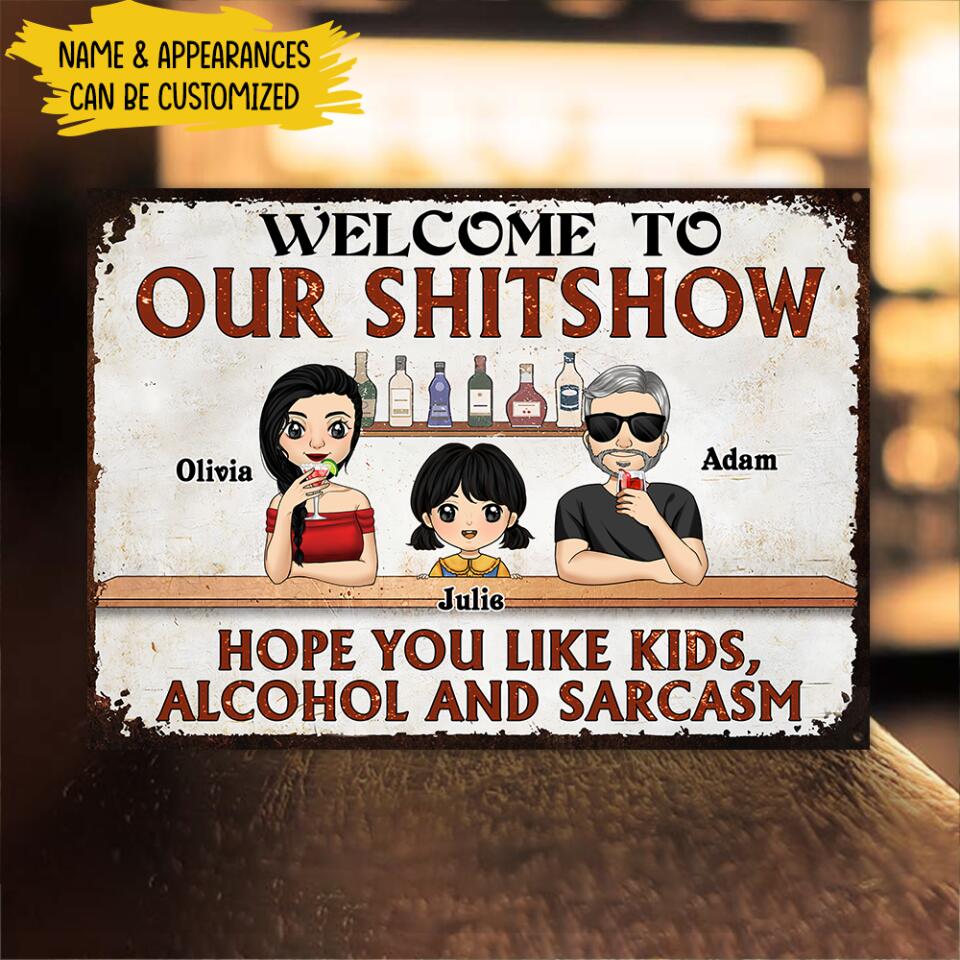 Welcome To Our Shitshow Hope You Like Kids, Gift For Family - Personalized Metal Sign