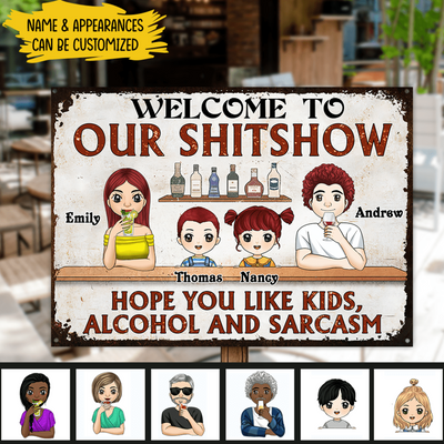 Welcome To Our Shitshow Hope You Like Kids, Gift For Family - Personalized Metal Sign