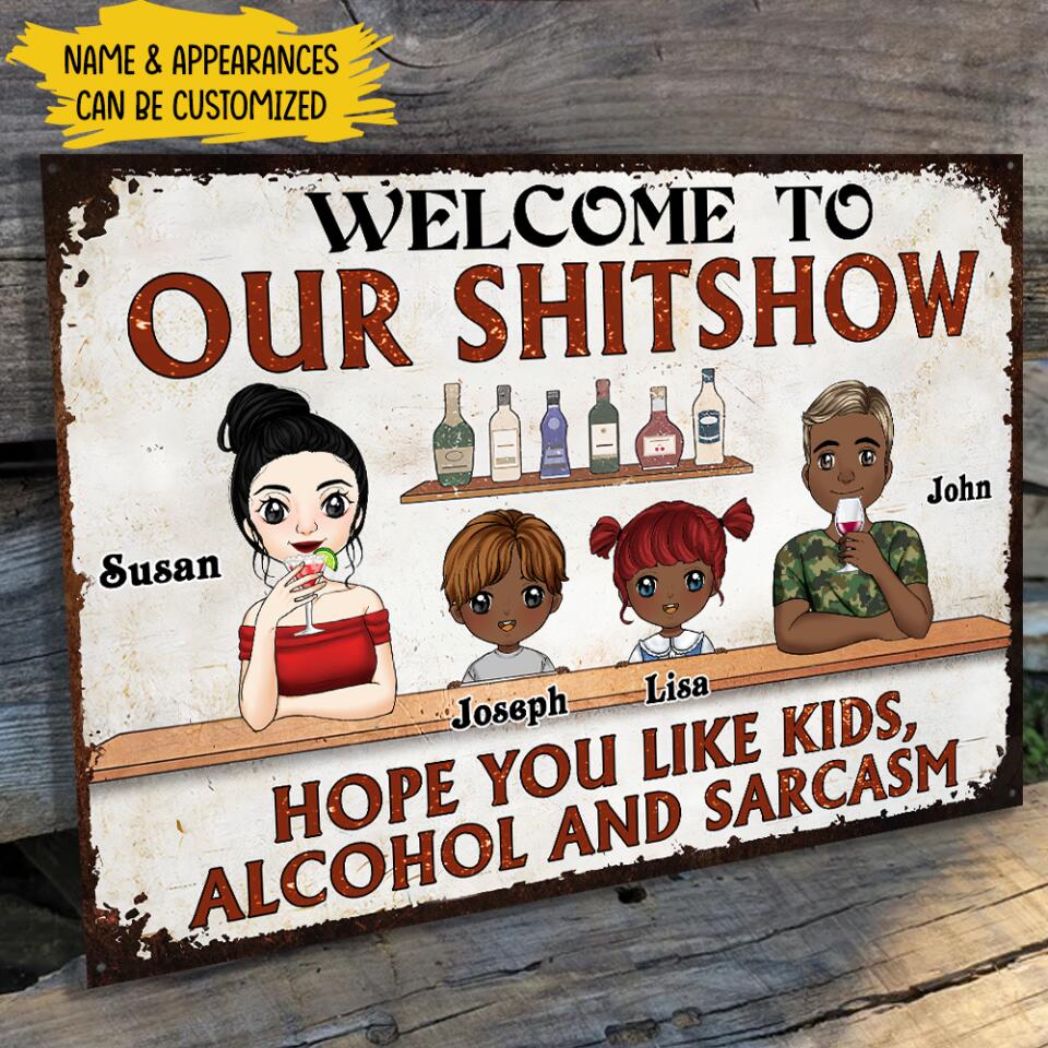 Welcome To Our Shitshow Hope You Like Kids, Gift For Family - Personalized Metal Sign