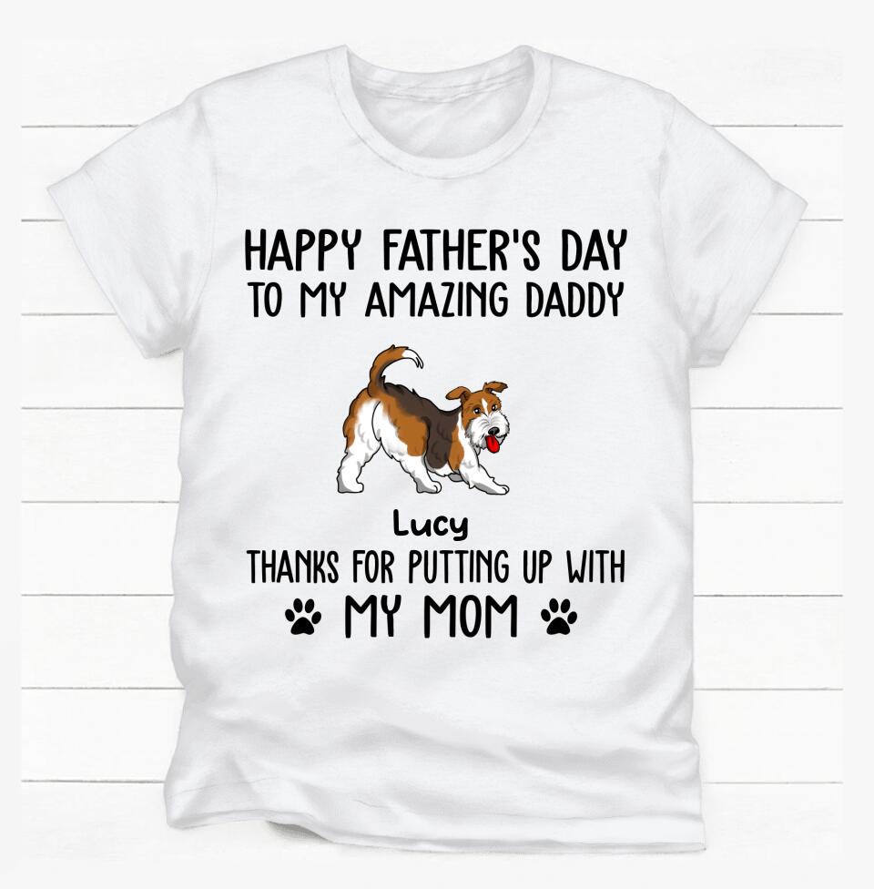 Happy Father's Day To My Amazing Daddy - Personalized T-shirt, Gift For Dog Dad