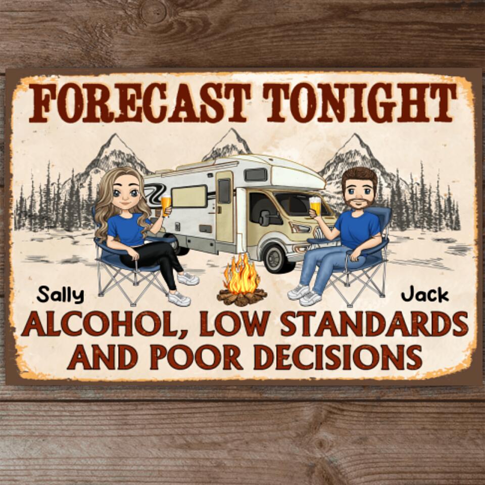 Forecast Tonight Alcohol, Low Standards, And Poor Decisions, Gift For Camping Lover - Personalized Metal Sign