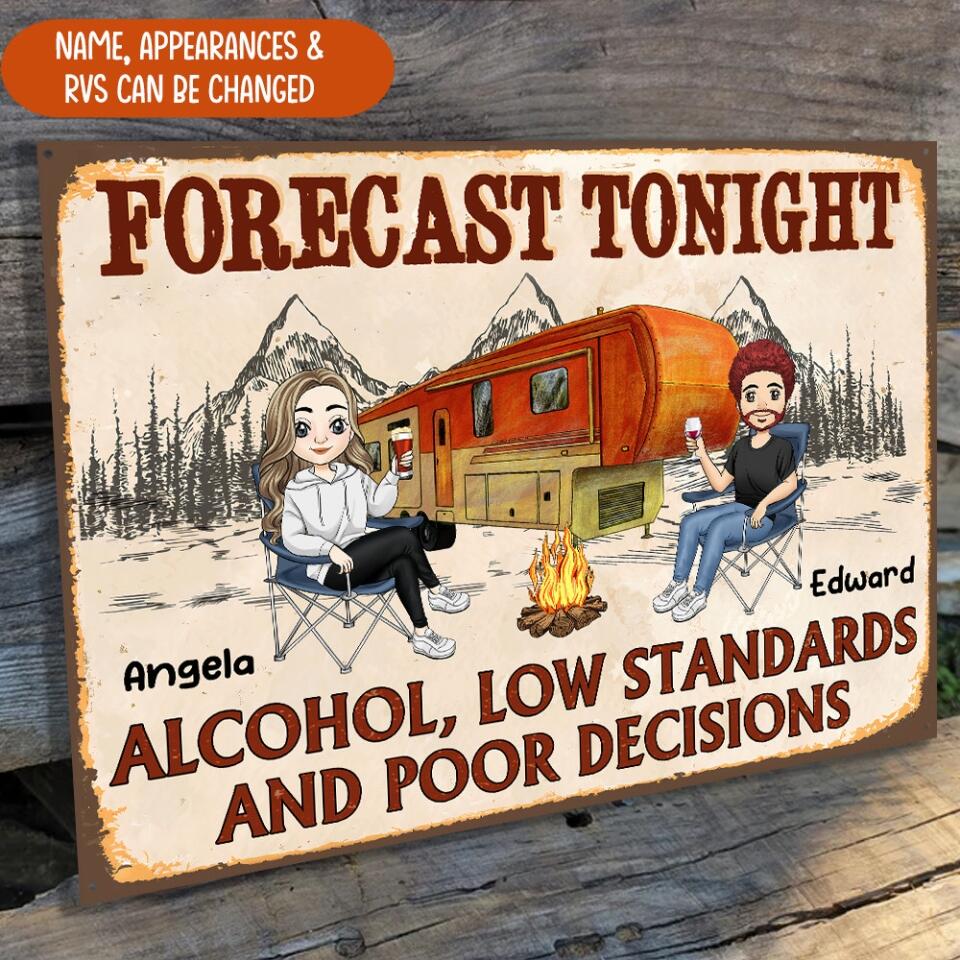 Forecast Tonight Alcohol, Low Standards, And Poor Decisions, Gift For Camping Lover - Personalized Metal Sign