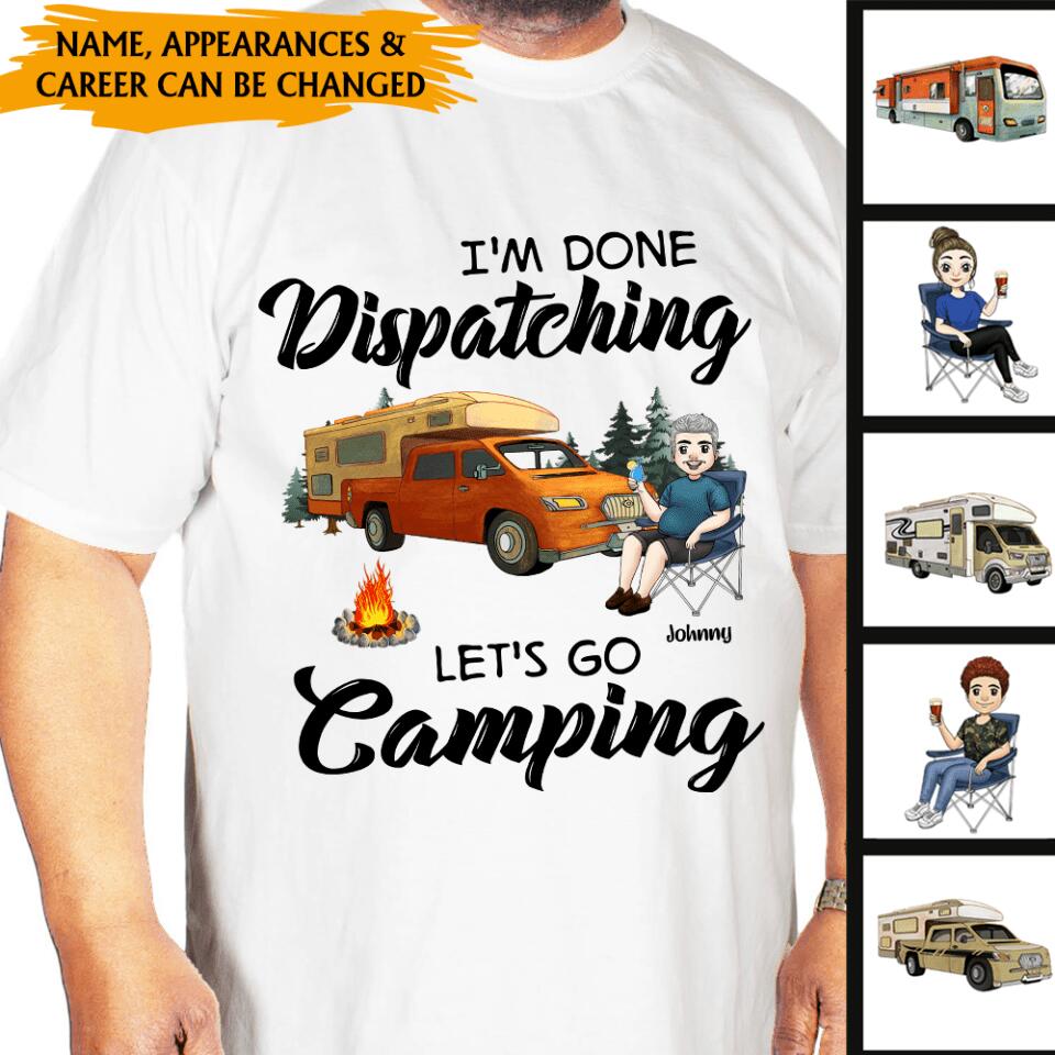 I'm Done .... Let's Go Camping - Personalized T-Shirt