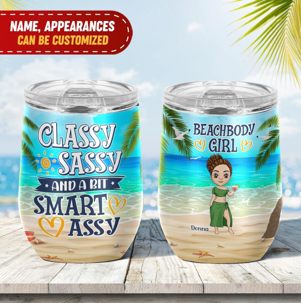 Beachbody Girl Classy Sassy And A Bit Smart Assy - Personalized Wine Tumbler, Gift For Her