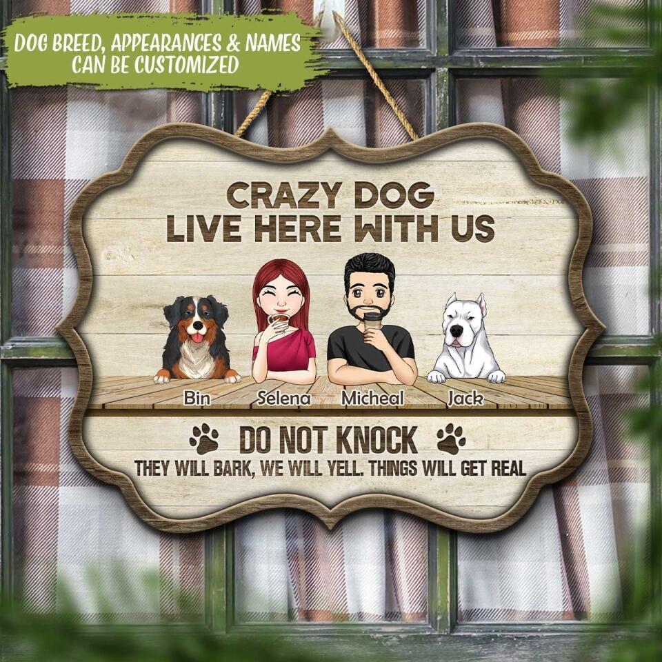Crazy Dogs Live Here With Us, Do Not Knock - Personalized Doorsign, Gift For Dog Lovers