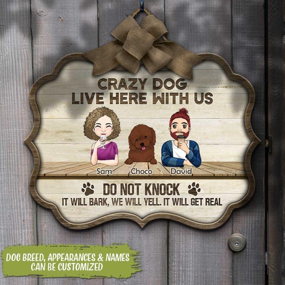 Crazy Dogs Live Here With Us, Do Not Knock - Personalized Doorsign, Gift For Dog Lovers