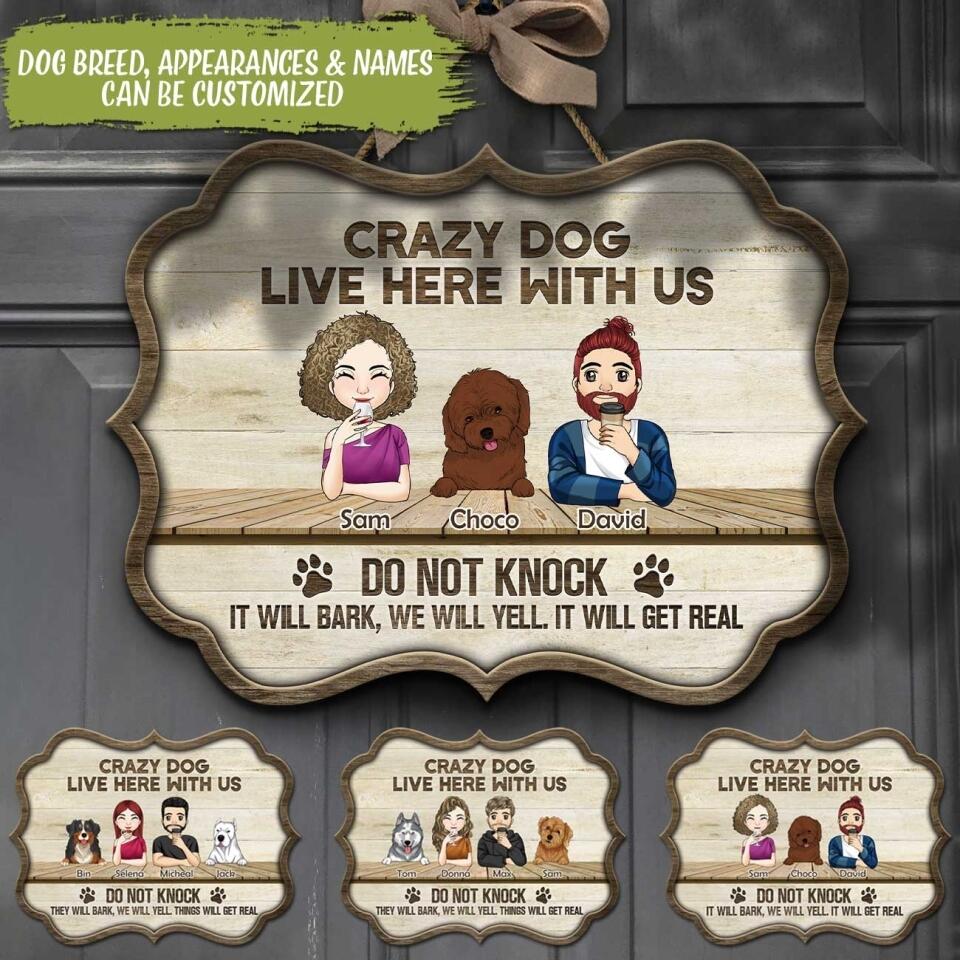 Crazy Dogs Live Here With Us, Do Not Knock - Personalized Doorsign, Gift For Dog Lovers