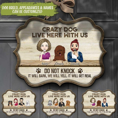 Crazy Dogs Live Here With Us, Do Not Knock - Personalized Doorsign, Gift For Dog Lovers