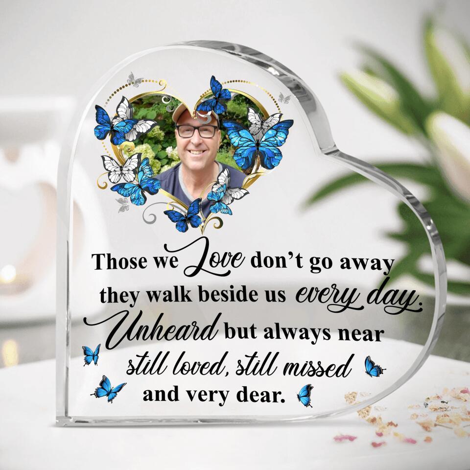 Those We Love Don't Go Away, They Walk Beside Us Every Day - Acrylic Night Lamp