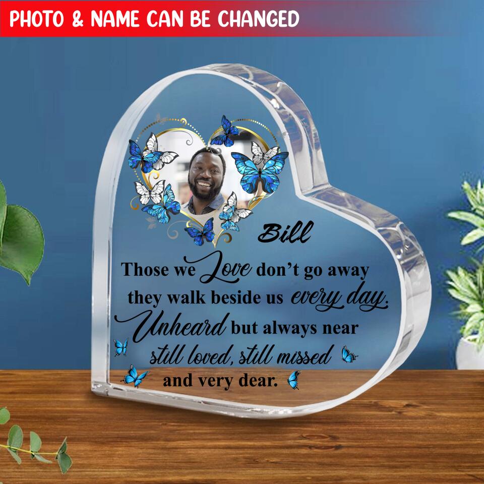 Those We Love Don't Go Away, They Walk Beside Us Every Day - Acrylic Night Lamp