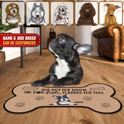Ask Not For Whom The Dog Barks, It Barks For Thee - Personalized Doormat, Gift For Dog Lovers
