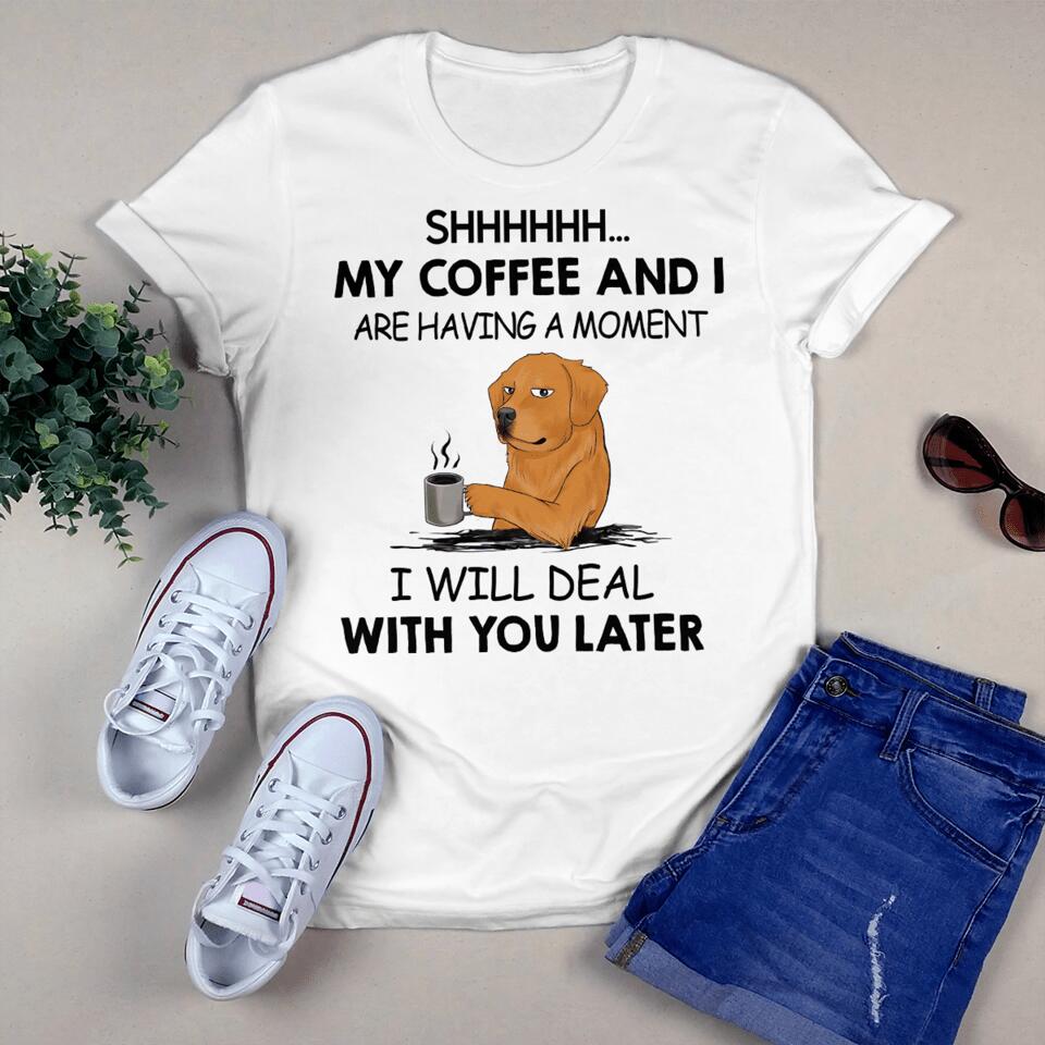 Shhhh... My Coffee And I Are Having A Moment - Personalized Mug, Gift For Dog Lover, Coffee and Dog