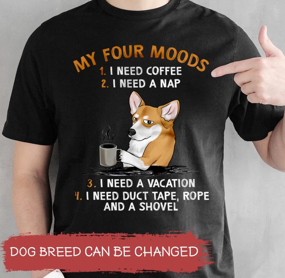 My Four Moods - Personalized T-shirt, Gift For Dog Lovers, Dog T-shirt, Dog and Coffee Tee