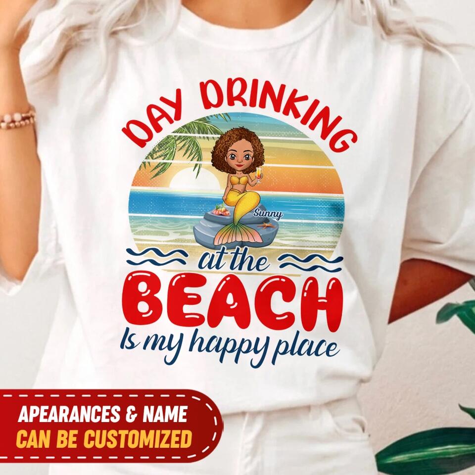 Day Drinking At The Beach Is My Happy Place - Personalized  T-shirt