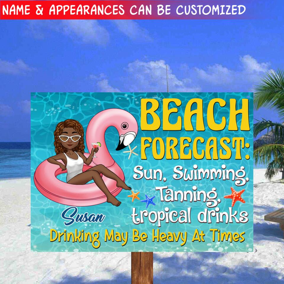 Beach Forecast, Sun, Swimming, Tanning, Tropical Drinks. Drinking May Be Heavy At Times - Metal sign