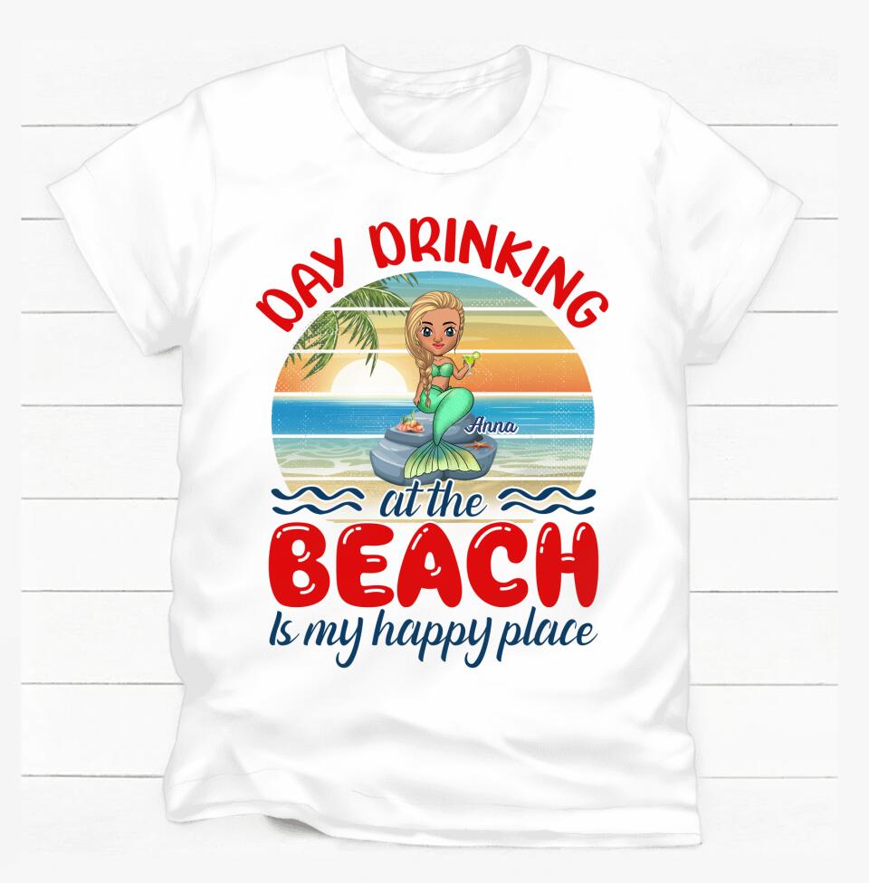 Day Drinking At The Beach Is My Happy Place - Personalized  T-shirt