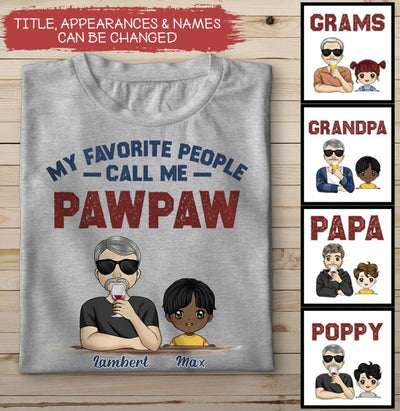 My Favorite People Call Me Grandpa, Gift For Dad - Personalized T-shirt