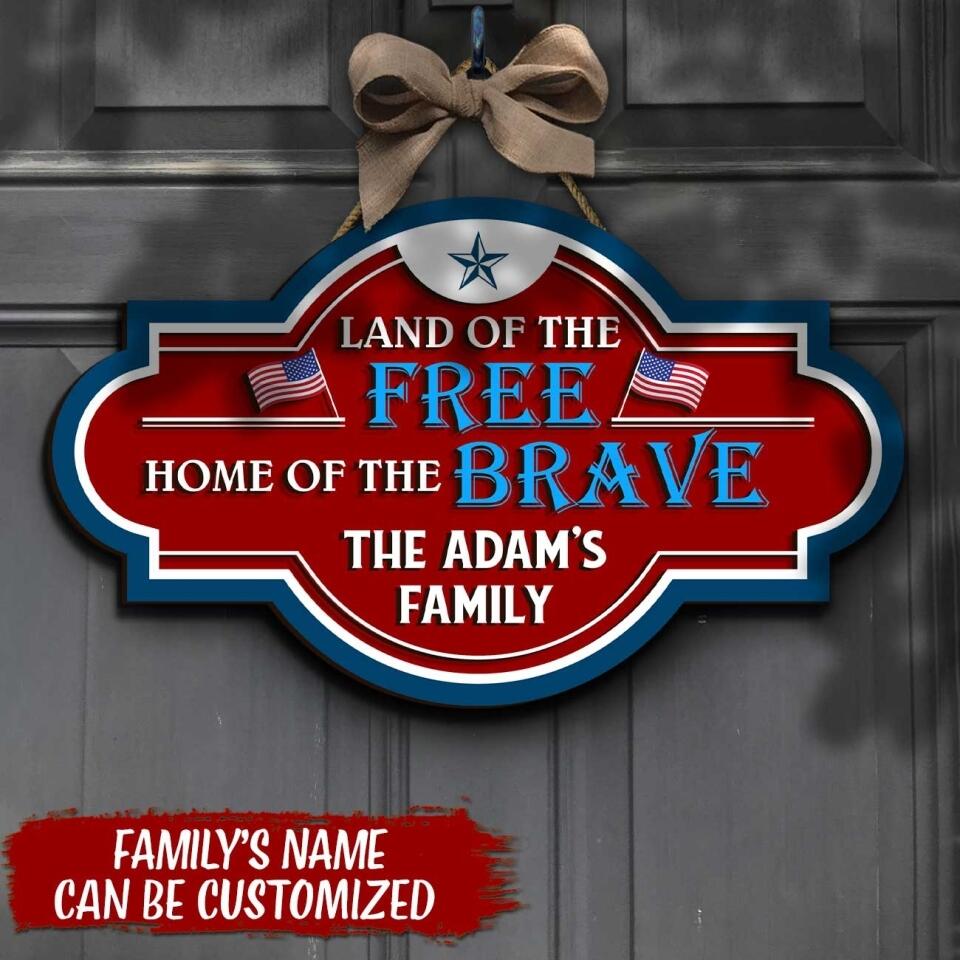 Land Of The Free Home Of The Brave, Gift For Family - Personalized Door Sign