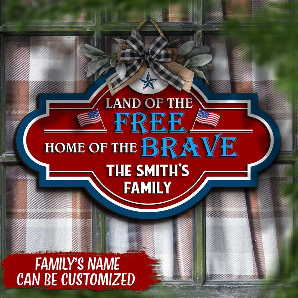 Land Of The Free Home Of The Brave, Gift For Family - Personalized Door Sign