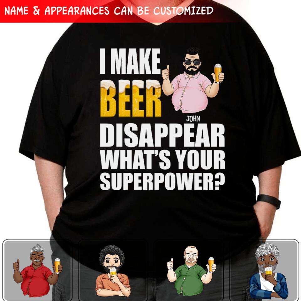 I Make Beer Disappear What’s Your Superpower? - Personalized T-shirt