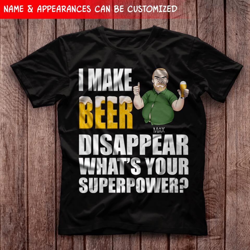I Make Beer Disappear What’s Your Superpower? - Personalized T-shirt