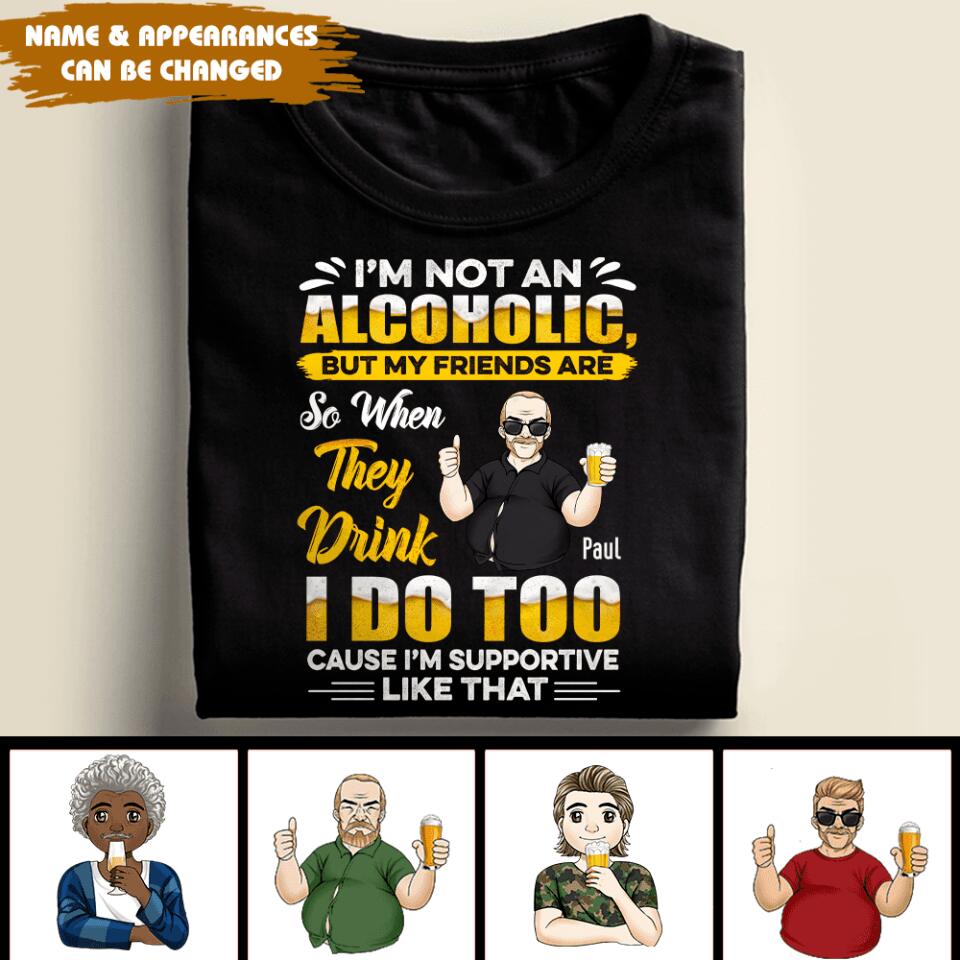 I Am Not An Alcoholic - Personalized T-shirt, Gift For Beer Lover, Funny T-shirt