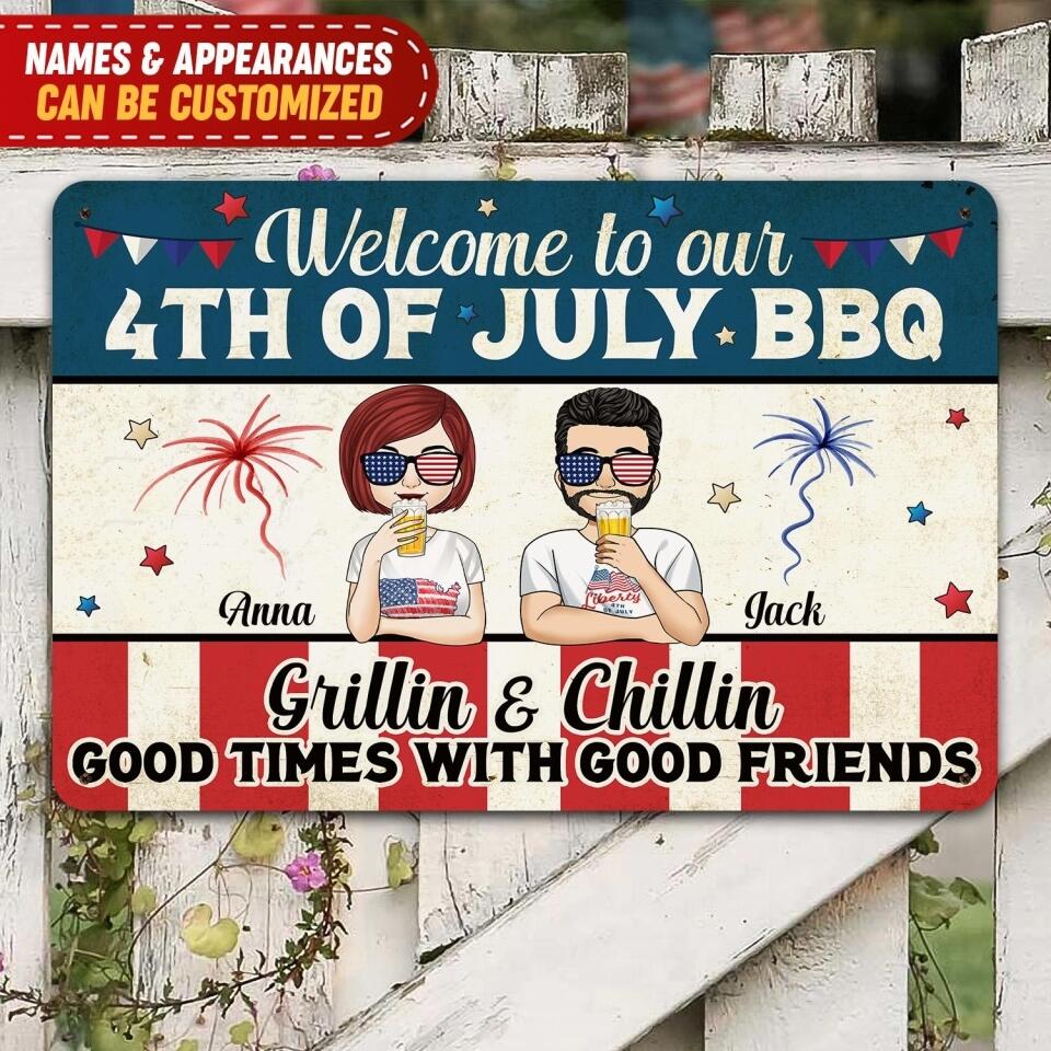 Welcome To Our 4Th Of July BBQ Grillin & Chillin Good Times With Good Friends - Personalized Metal Sign