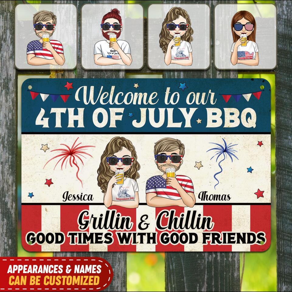 Welcome To Our 4Th Of July BBQ Grillin & Chillin Good Times With Good Friends - Personalized Metal Sign