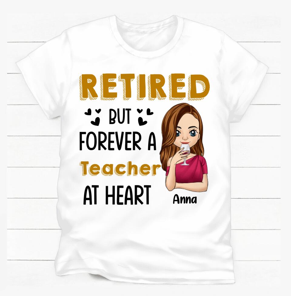 Retired But Forever A Teacher At Heart - Personalized T-shirt