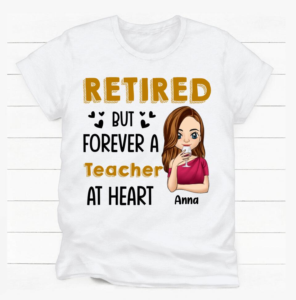 Retired But Forever A Teacher At Heart - Personalized T-shirt