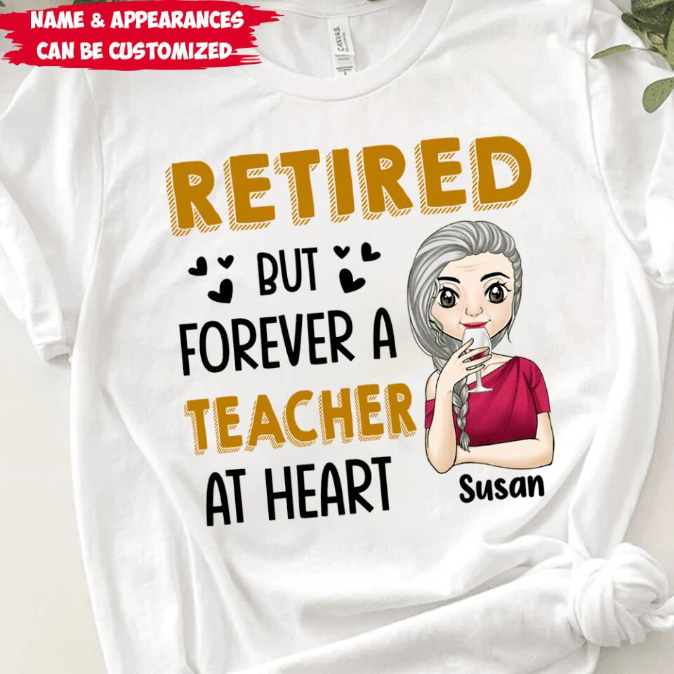 Retired But Forever A Teacher At Heart - Personalized T-shirt