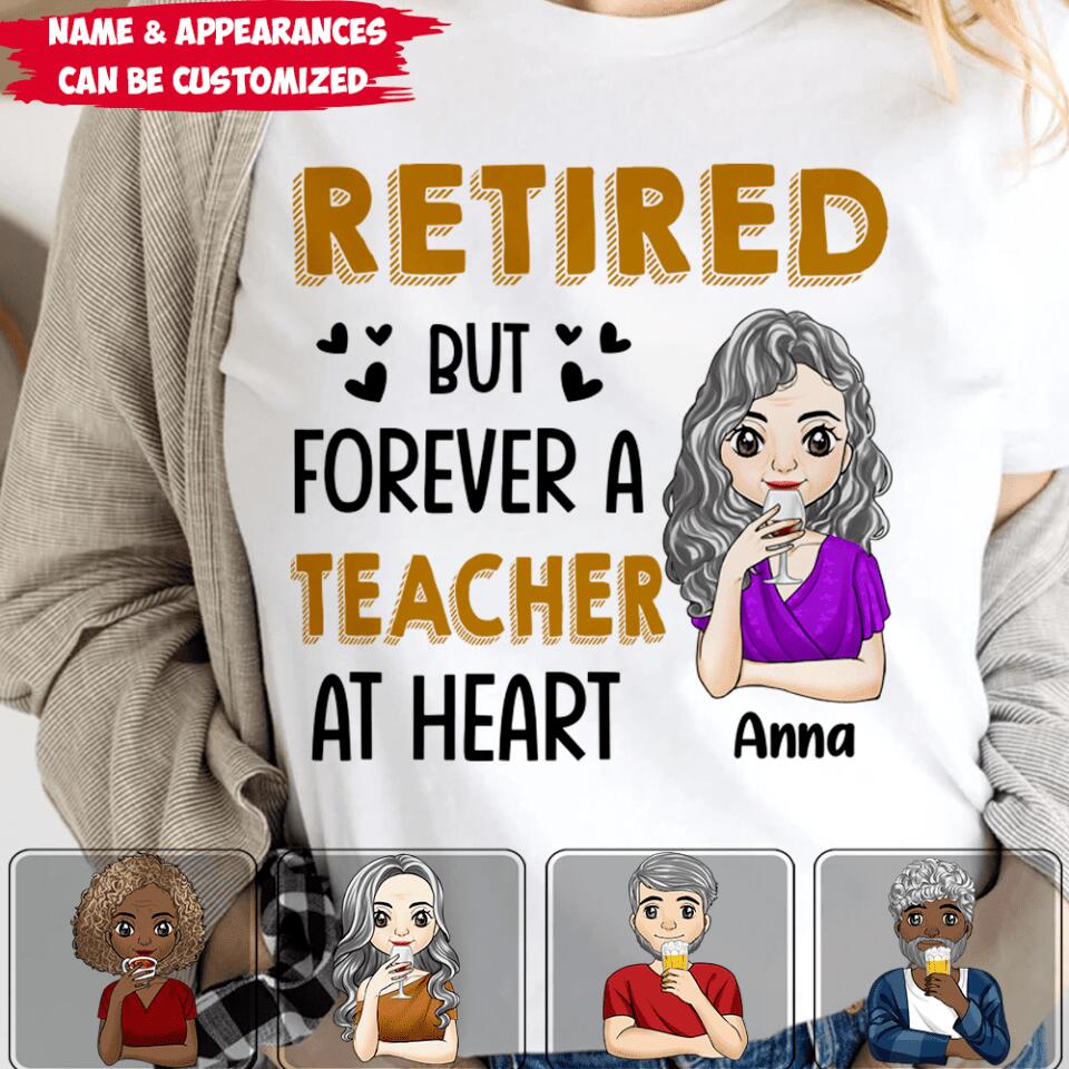 Retired But Forever A Teacher At Heart - Personalized T-shirt