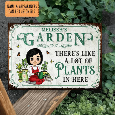 There's Like A Lot Of Plants In Here - Personalized Metal Sign, Gift For Garden Lover, Garden Sign